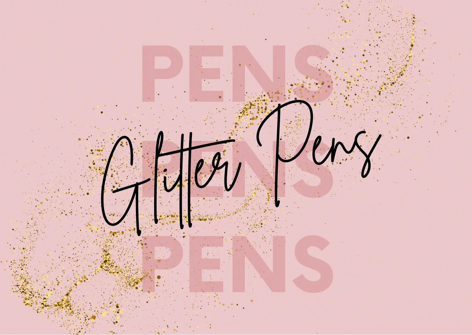 Stylized text reading ’Glitter Pens’ with gold sparkle accents on a pink backdrop.