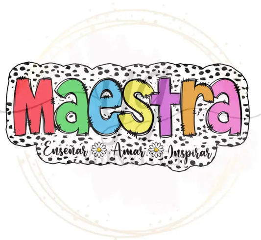 Colorful text spelling ’Maestra’ with decorative dots and flowers, featuring the Spanish words ’Enseñar, Amar, Inspirar’ underneath.