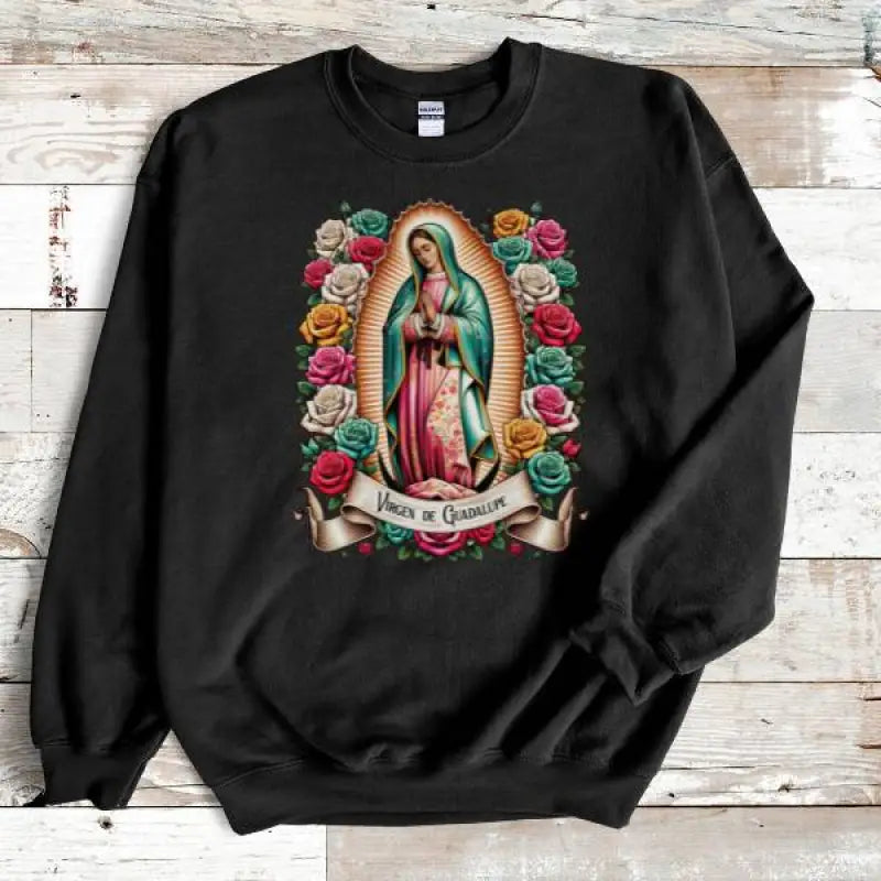 Black sweatshirt featuring the Virgin of Guadalupe surrounded by colorful roses.